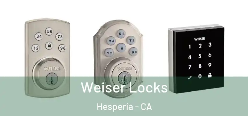  Weiser Locks Hesperia - CA